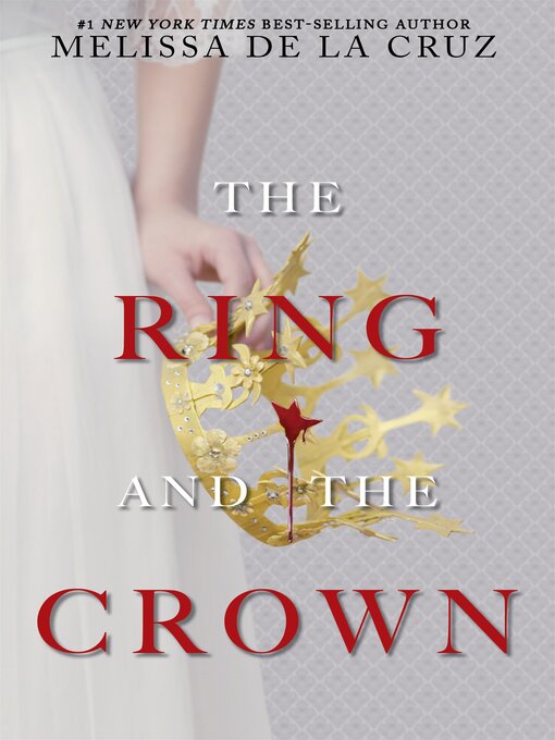 Title details for The Ring and the Crown by Melissa de la Cruz - Wait list
